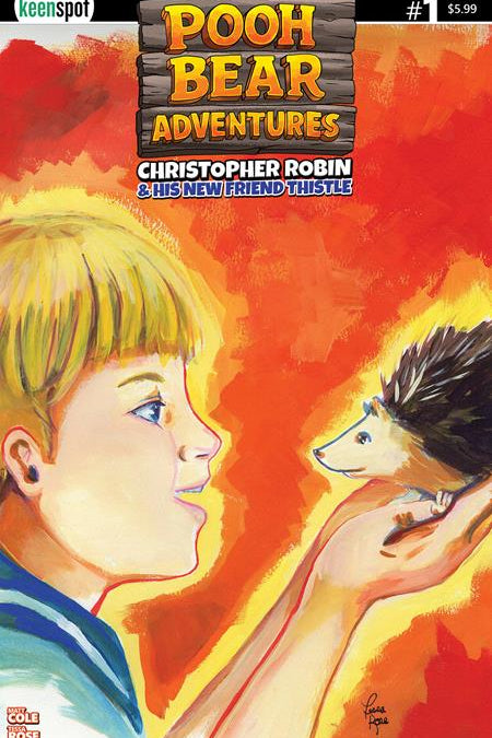 POOH BEAR ADVENTURES CHRISTOPHER ROBIN & HIS NEW FRIEND THISTLE #1 ONE SHOT CVR B TESSA ROSE FAST FRIENDS VAR