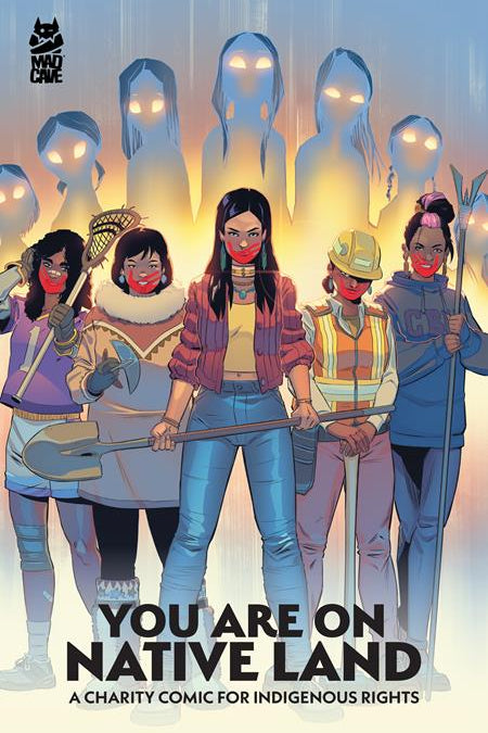 YOU ARE ON NATIVE LAND TP A CHARITY COMIC FOR INDIGENOUS RIGHTS