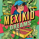 MEXIKID DREAMS A GRAPHIC MEMOIR